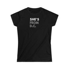 Load image into Gallery viewer, She's from DC Women's Softstyle Tee