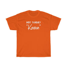 Load image into Gallery viewer, Not Tuhday "Karen" White Men's Heavy Cotton Tee