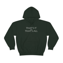 Load image into Gallery viewer, That’s it And That’s All Hooded Sweatshirt