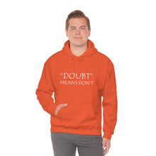 Load image into Gallery viewer, Doubt Means Don’t Hooded Sweatshirt