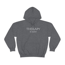 Load image into Gallery viewer, Therapy is Sexy Hooded Sweatshirt