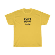 Load image into Gallery viewer, Don&#39;t Get Hurt &quot;Karen&quot; Men&#39;s Heavy Cotton Tee