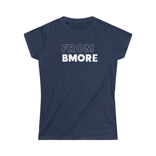 From Bmore Women's Softstyle Tee