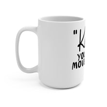 Load image into Gallery viewer, &quot;Karen&quot; You Betta Move Along Mug 15oz