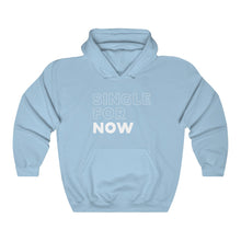 Load image into Gallery viewer, Single For Now White Hooded Sweatshirt
