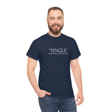 Load image into Gallery viewer, Single Has Been Good to Me Unisex Heavy Cotton Tee