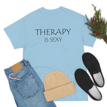 Load image into Gallery viewer, Therapy is Sexy Unisex Heavy Cotton Tee
