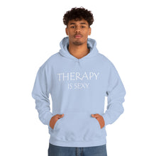 Load image into Gallery viewer, Therapy is Sexy Hooded Sweatshirt