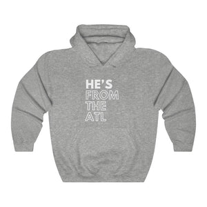 He's from The ATL Unisex Heavy Blend™ Hooded Sweatshirt