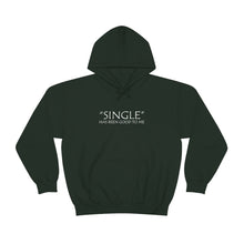 Load image into Gallery viewer, Single Has Been Good to Me Hooded Sweatshirt