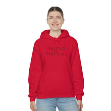 Load image into Gallery viewer, That’s it And That’s All Hooded Sweatshirt