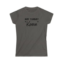 Load image into Gallery viewer, Not Tuhday "Karen" Black Women's Softstyle Tee