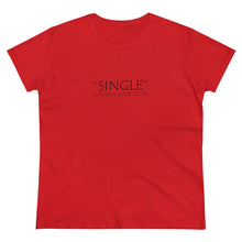 Load image into Gallery viewer, Single Has Been Good to Me Midweight Cotton Tee
