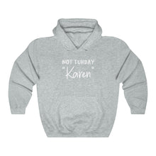 Load image into Gallery viewer, Not Tuhday "Karen" White Hooded Sweatshirt