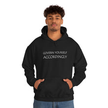 Load image into Gallery viewer, Govern Yourself Accordingly Hooded Sweatshirt