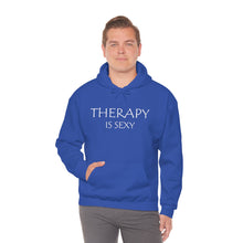 Load image into Gallery viewer, Therapy is Sexy Hooded Sweatshirt