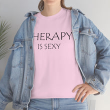 Load image into Gallery viewer, Therapy is Sexy Unisex Heavy Cotton Tee