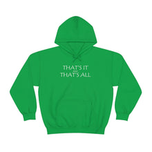 Load image into Gallery viewer, That’s it And That’s All Hooded Sweatshirt