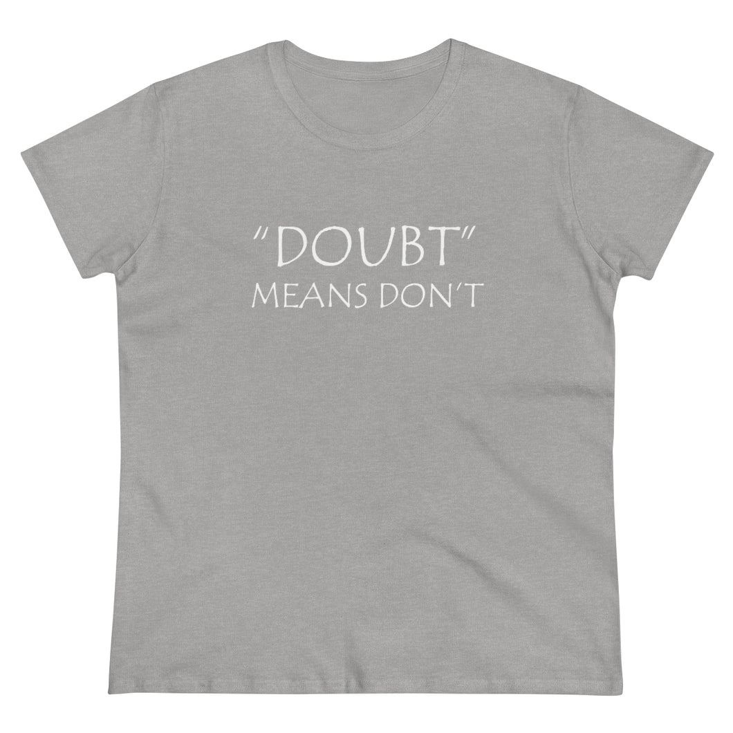 Doubt Means Don't Midweight Cotton Tee
