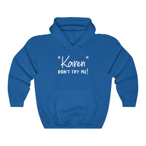 "Karen" Don't Try Me White Hooded Sweatshirt