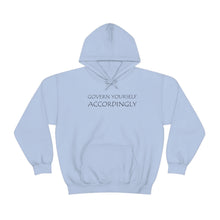 Load image into Gallery viewer, Govern Yourself Accordingly Hooded Sweatshirt