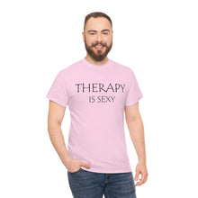 Load image into Gallery viewer, Therapy is Sexy Unisex Heavy Cotton Tee