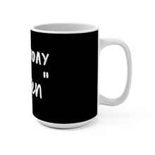 Load image into Gallery viewer, Not Tuhday "Karen" Mug 15oz