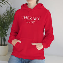 Load image into Gallery viewer, Therapy is Sexy Hooded Sweatshirt