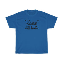 Load image into Gallery viewer, &quot;Karen&quot; You Betta Move Along Men&#39;s Heavy Cotton Tee