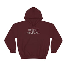 Load image into Gallery viewer, That’s it And That’s All Hooded Sweatshirt