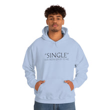 Load image into Gallery viewer, Single Has Been Good to Me Hooded Sweatshirt