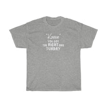 Load image into Gallery viewer, &quot;Karen&quot; You Got The Right One Tuhday White Men&#39;s Heavy Cotton Tee