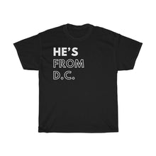 Load image into Gallery viewer, He's From DC Unisex Heavy Cotton Tee