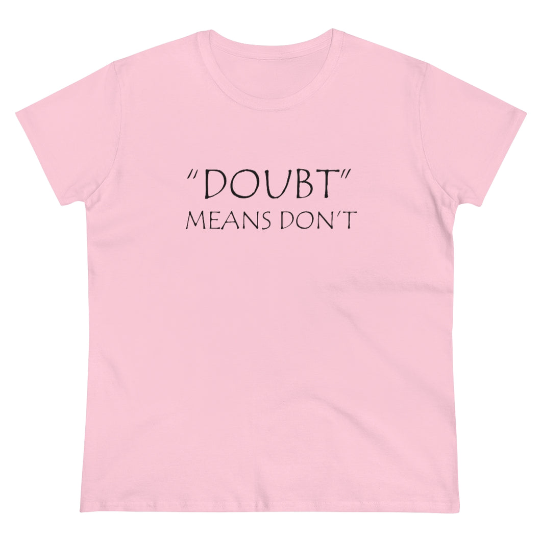 Doubt Means Don't Midweight Cotton Tee