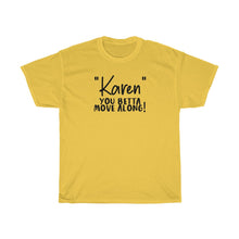 Load image into Gallery viewer, &quot;Karen&quot; You Betta Move Along Men&#39;s Heavy Cotton Tee