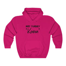 Load image into Gallery viewer, Not Tuhday "Karen" Hooded Sweatshirt