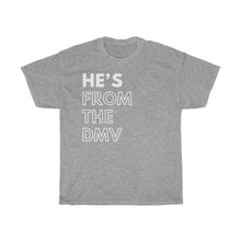 Load image into Gallery viewer, He's From the DMV Unisex Heavy Cotton Tee