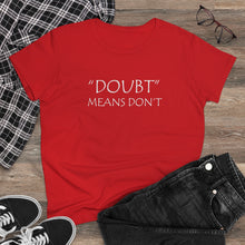 Load image into Gallery viewer, Doubt Means Don&#39;t Midweight Cotton Tee