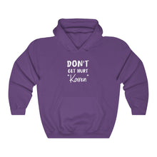 Load image into Gallery viewer, Don&#39;t Get Hurt &quot;Karen&quot; White Hooded Sweatshirt