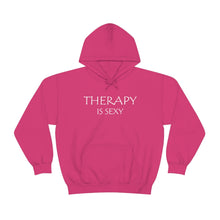 Load image into Gallery viewer, Therapy is Sexy Hooded Sweatshirt