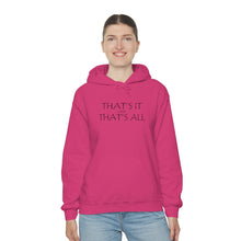 Load image into Gallery viewer, That’s it And That’s All Hooded Sweatshirt