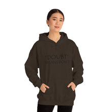 Load image into Gallery viewer, Doubt Means Don’t Hooded Sweatshirt