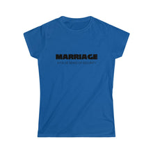 Load image into Gallery viewer, Marriage A False Sense Women's Softstyle Tee