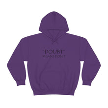 Load image into Gallery viewer, Doubt Means Don’t Hooded Sweatshirt