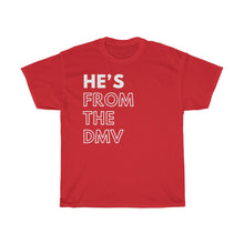 Load image into Gallery viewer, He's From the DMV Unisex Heavy Cotton Tee