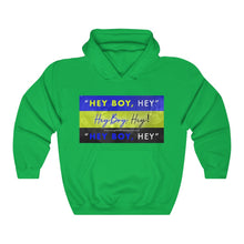 Load image into Gallery viewer, Hey Boy Hey™ Hooded Sweatshirt