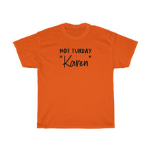 Load image into Gallery viewer, Not Tuhday "Karen" Men's Heavy Cotton Tee