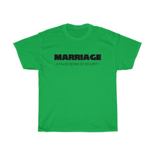 Load image into Gallery viewer, Marriage A False Sense Unisex Heavy Cotton Tee
