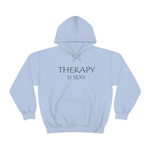 Load image into Gallery viewer, Therapy is Sexy Hooded Sweatshirt