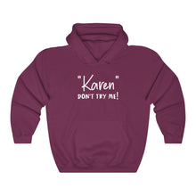 Load image into Gallery viewer, &quot;Karen&quot; Don&#39;t Try Me White Hooded Sweatshirt